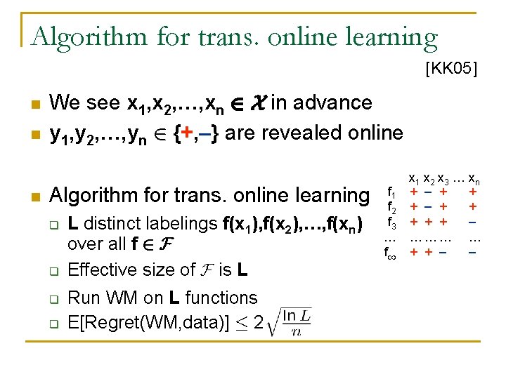 Algorithm for trans. online learning [KK 05] n n n We see x 1,