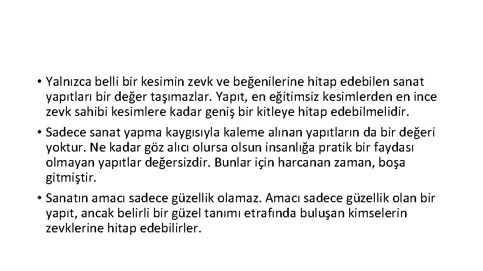  • Yalnızca belli bir kesimin zevk ve beğenilerine hitap edebilen sanat yapıtları bir