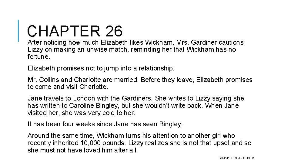 CHAPTER 26 After noticing how much Elizabeth likes Wickham, Mrs. Gardiner cautions Lizzy on