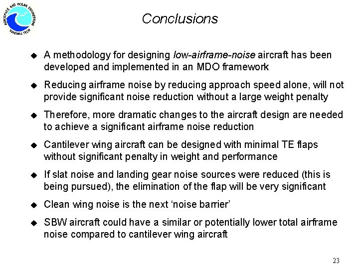 Conclusions u A methodology for designing low-airframe-noise aircraft has been developed and implemented in