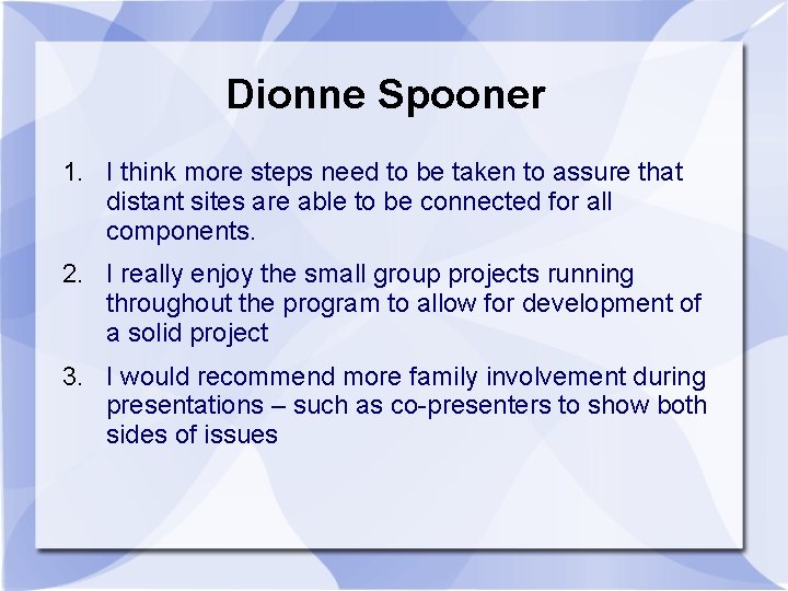 Dionne Spooner 1. I think more steps need to be taken to assure that