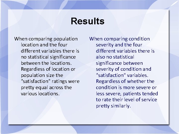 Results When comparing population location and the four different variables there is no statistical
