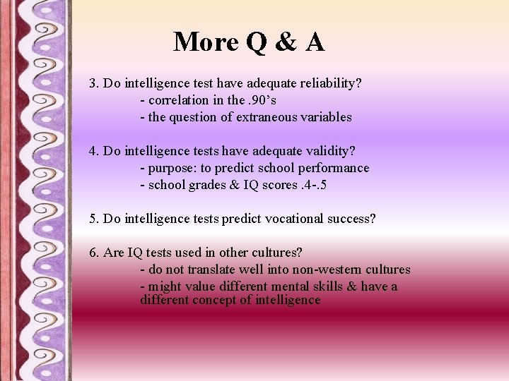 More Q & A 3. Do intelligence test have adequate reliability? - correlation in