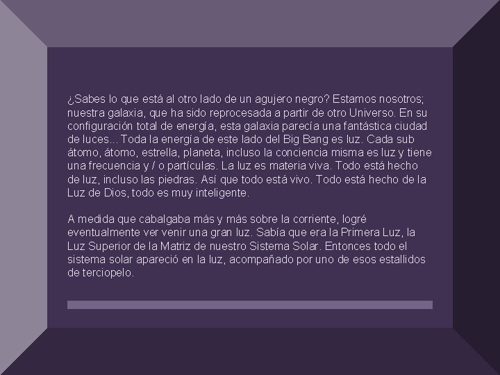 ¿Sabes lo que está al otro lado de un agujero negro? Estamos nosotros; nuestra