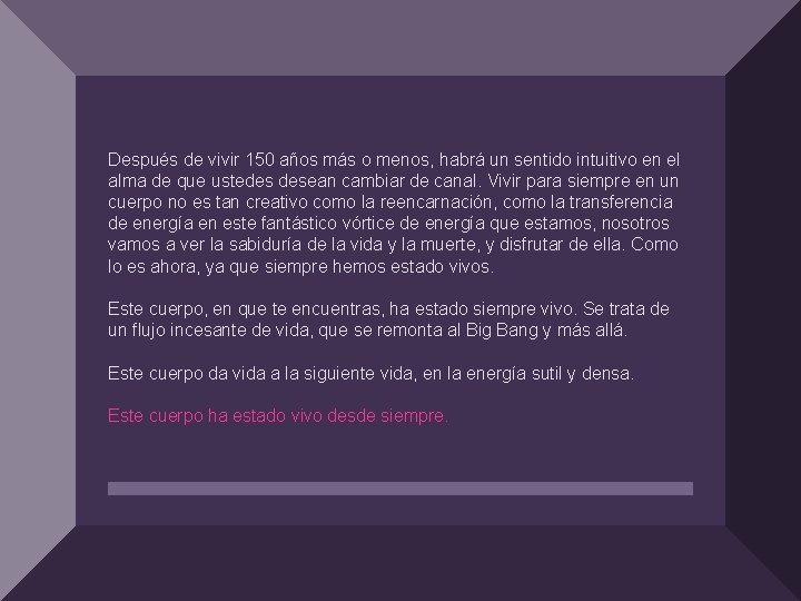 Después de vivir 150 años más o menos, habrá un sentido intuitivo en el