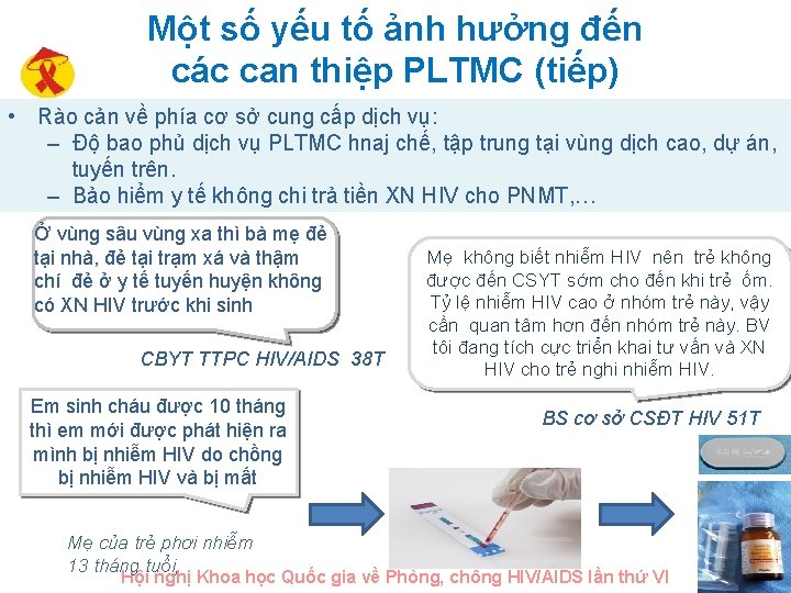 Một số yếu tố ảnh hưởng đến các can thiệp PLTMC (tiếp) • Rào