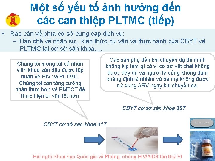 Một số yếu tố ảnh hưởng đến các can thiệp PLTMC (tiếp) • Rào