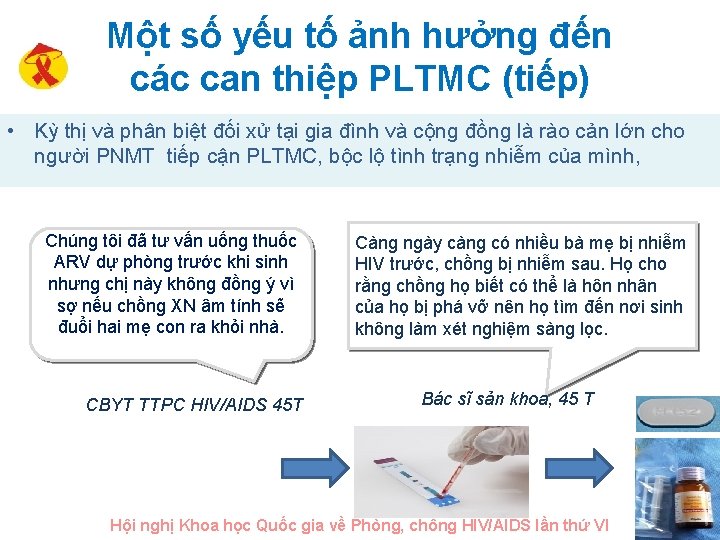 Một số yếu tố ảnh hưởng đến các can thiệp PLTMC (tiếp) • Kỳ