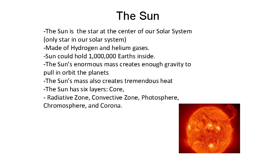 The Sun -The Sun is the star at the center of our Solar System