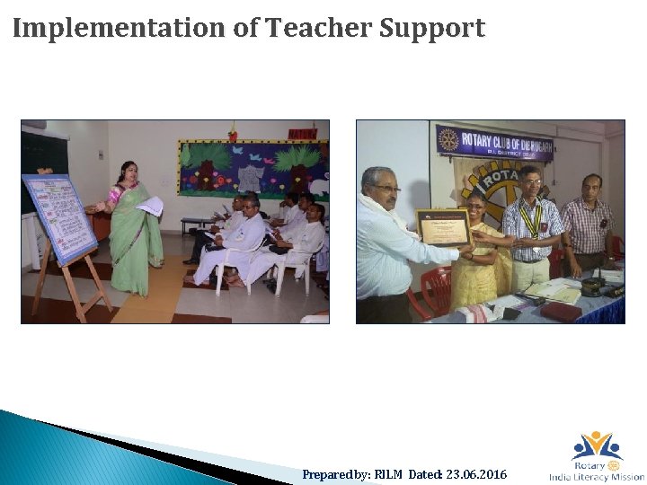 Implementation of Teacher Support Prepared by: RILM Dated: 23. 06. 2016 