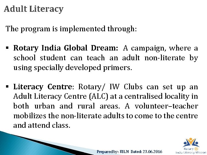 Adult Literacy The program is implemented through: § Rotary India Global Dream: A campaign,