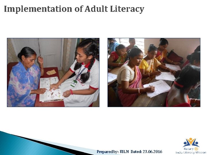 Implementation of Adult Literacy Prepared by: RILM Dated: 23. 06. 2016 