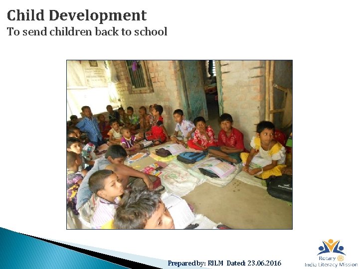 Child Development To send children back to school Prepared by: RILM Dated: 23. 06.