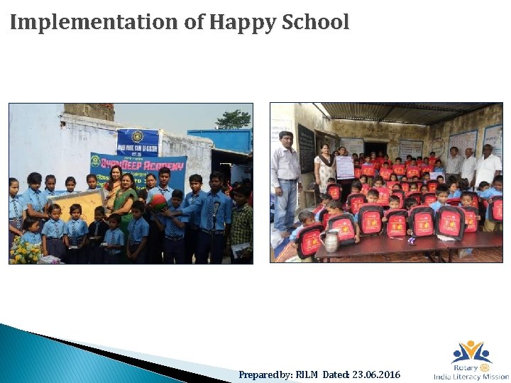 Implementation of Happy School Prepared by: RILM Dated: 23. 06. 2016 