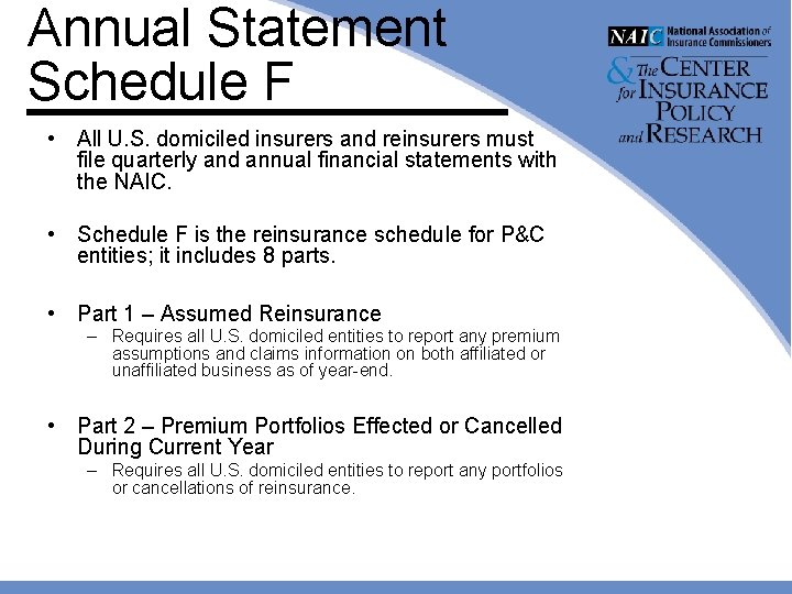 Annual Statement Schedule F • All U. S. domiciled insurers and reinsurers must file