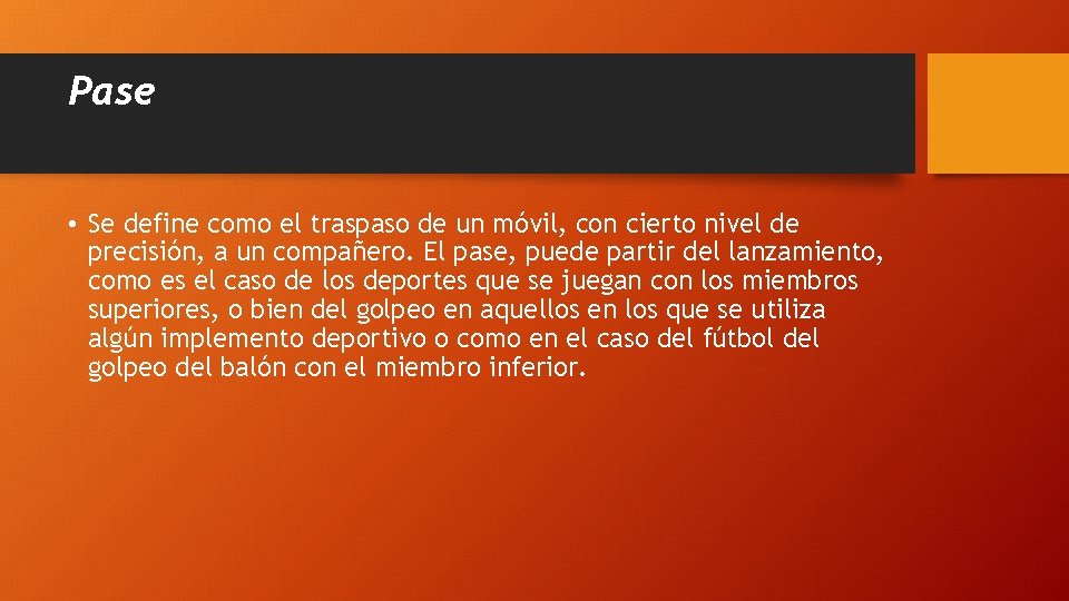 Pase • Se define como el traspaso de un móvil, con cierto nivel de