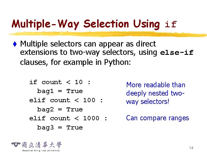 Multiple-Way Selection Using if t Multiple selectors can appear as direct extensions to two-way