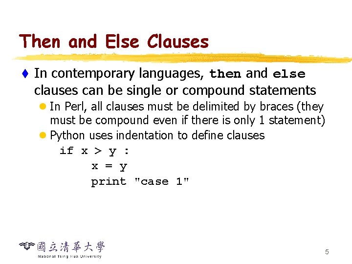 Then and Else Clauses t In contemporary languages, then and else clauses can be