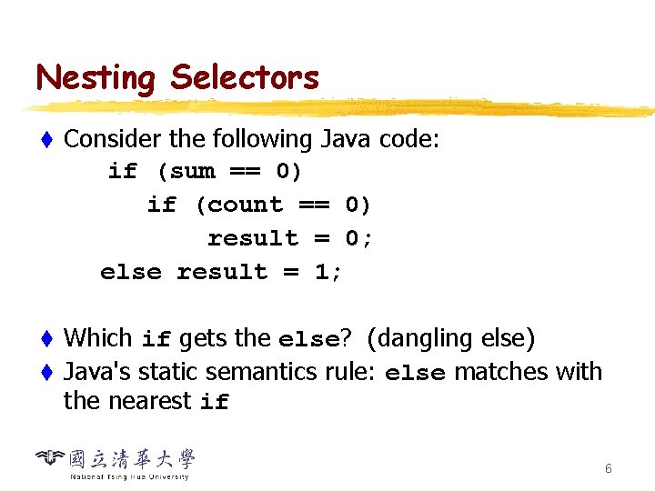 Nesting Selectors t Consider the following Java code: if (sum == 0) if (count