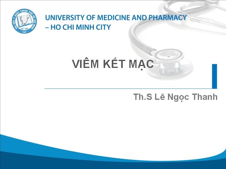 VIÊM KẾT MẠC Th. S Lê Ngọc Thanh 