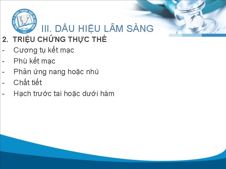 III. DẤU HIỆU L M SÀNG 2. - TRIỆU CHỨNG THỰC THỂ Cương tụ