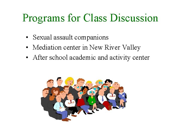 Programs for Class Discussion • Sexual assault companions • Mediation center in New River Programs for Class Discussion • Sexual assault companions • Mediation center in New River