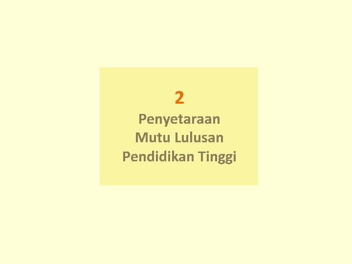 2 Penyetaraan Mutu Lulusan Pendidikan Tinggi 2 Penyetaraan Mutu Lulusan Pendidikan Tinggi