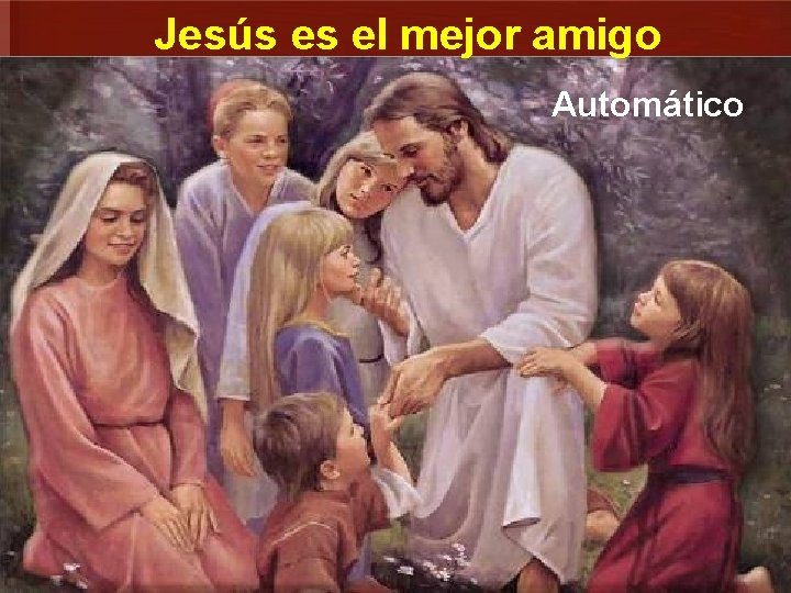 Jesús es el mejor amigo Automático Jesús es el mejor amigo Automático