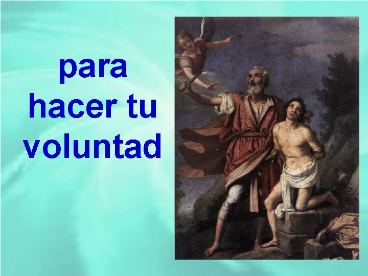 para hacer tu voluntad para hacer tu voluntad