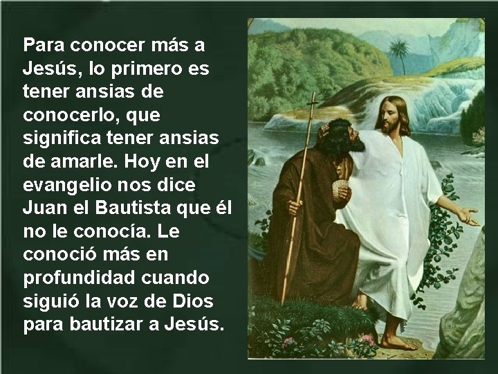 Para conocer más a Jesús, lo primero es tener ansias de conocerlo, que significa Para conocer más a Jesús, lo primero es tener ansias de conocerlo, que significa