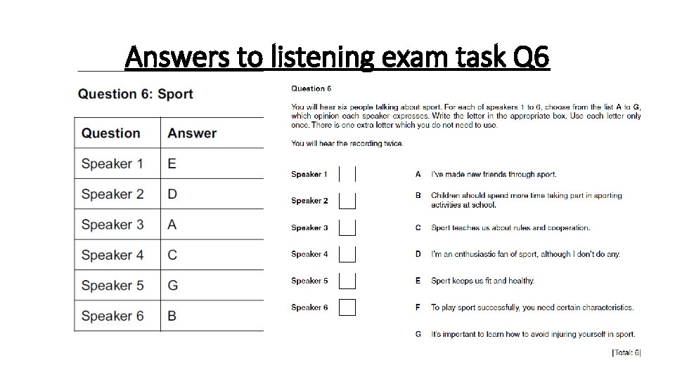 Answers to listening exam task Q 6 Answers to listening exam task Q 6