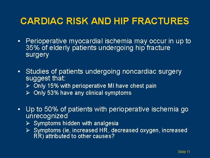 CARDIAC RISK AND HIP FRACTURES • Perioperative myocardial ischemia may occur in up to