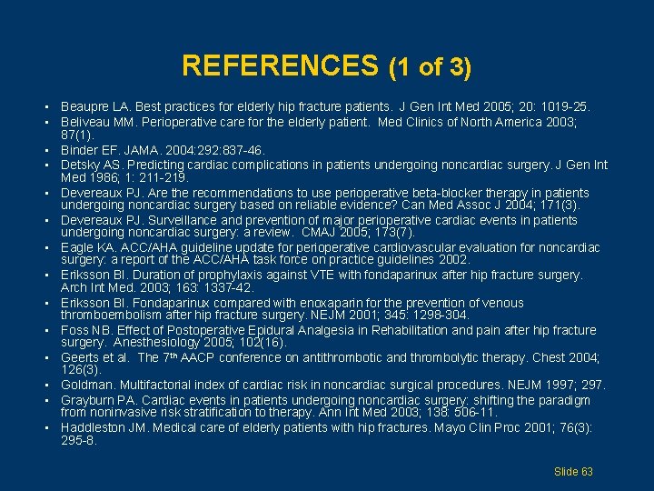 REFERENCES (1 of 3) • Beaupre LA. Best practices for elderly hip fracture patients.