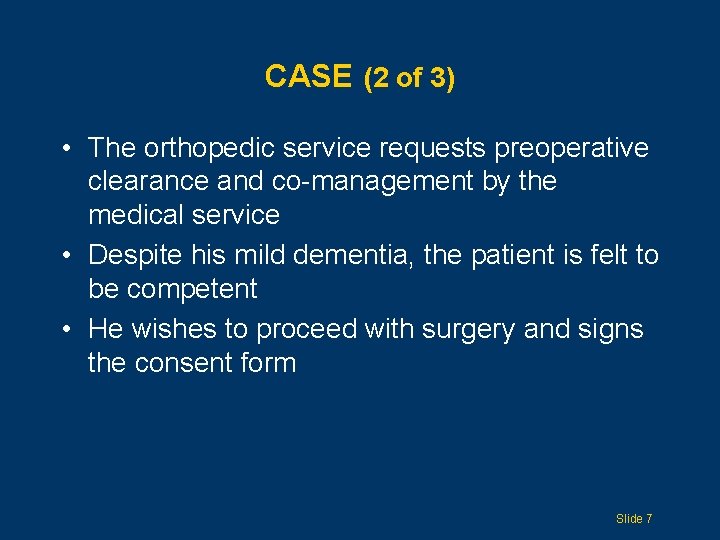 CASE (2 of 3) • The orthopedic service requests preoperative clearance and co-management by