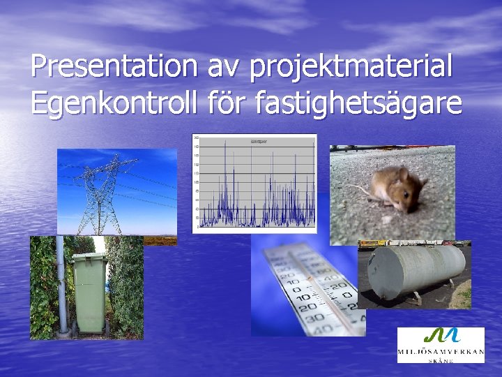 Presentation av projektmaterial Egenkontroll för fastighetsägare 