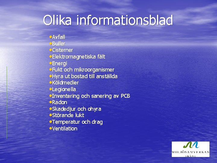 Olika informationsblad • Avfall • Buller • Cisterner • Elektromagnetiska fält • Energi •