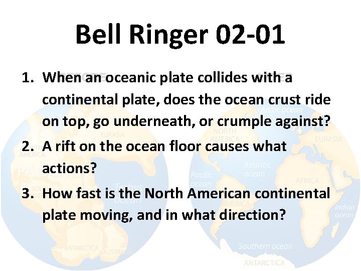Bell Ringer 02 -01 1. When an oceanic plate collides with a continental plate,