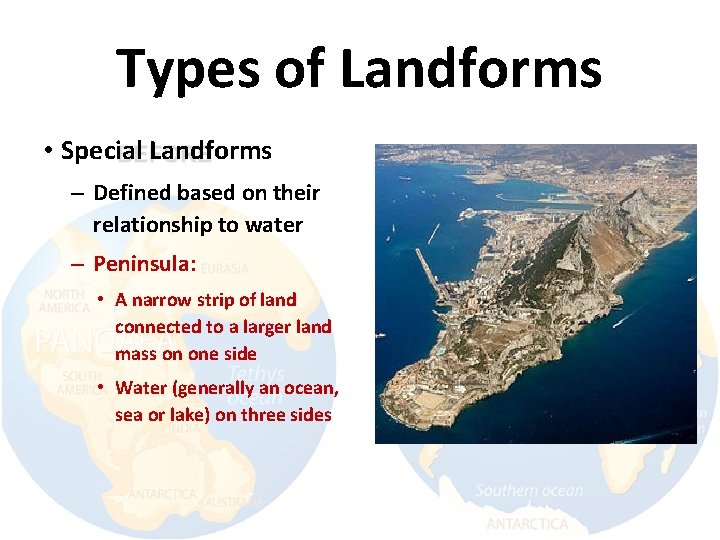 Types of Landforms • Special Landforms – Defined based on their relationship to water