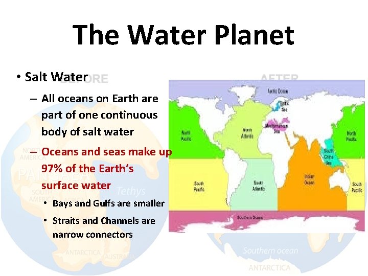 The Water Planet • Salt Water – All oceans on Earth are part of