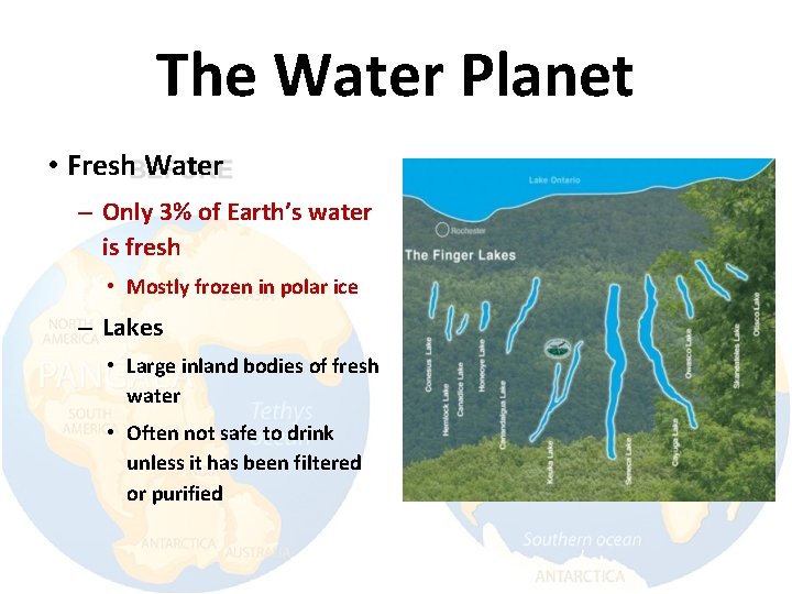 The Water Planet • Fresh Water – Only 3% of Earth’s water is fresh