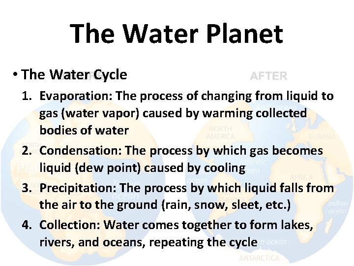 The Water Planet • The Water Cycle 1. Evaporation: The process of changing from