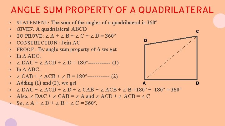 ANGLE SUM PROPERTY OF A QUADRILATERAL § § § § STATEMENT: The sum of