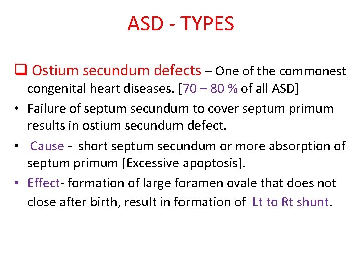 ASD - TYPES q Ostium secundum defects – One of the commonest congenital heart