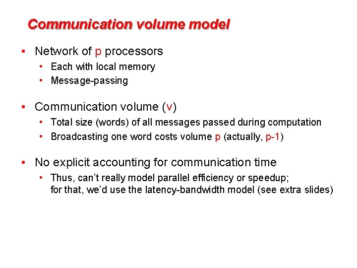 Communication volume model • Network of p processors • Each with local memory •