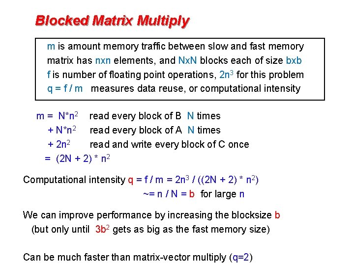Blocked Matrix Multiply m is amount memory traffic between slow and fast memory matrix