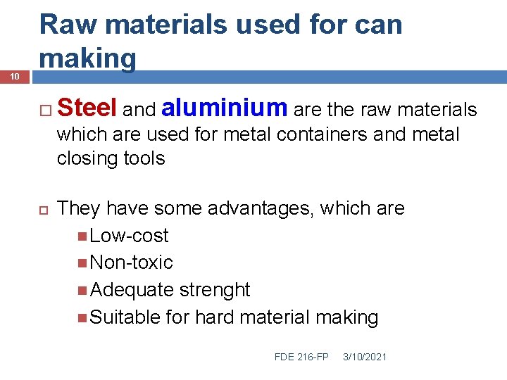 10 Raw materials used for can making Steel and aluminium are the raw materials