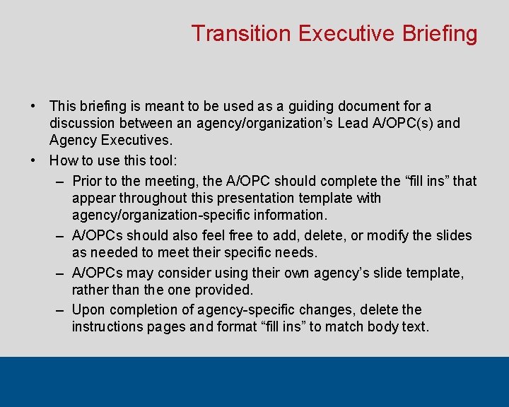 Transition Executive Briefing • This briefing is meant to be used as a guiding