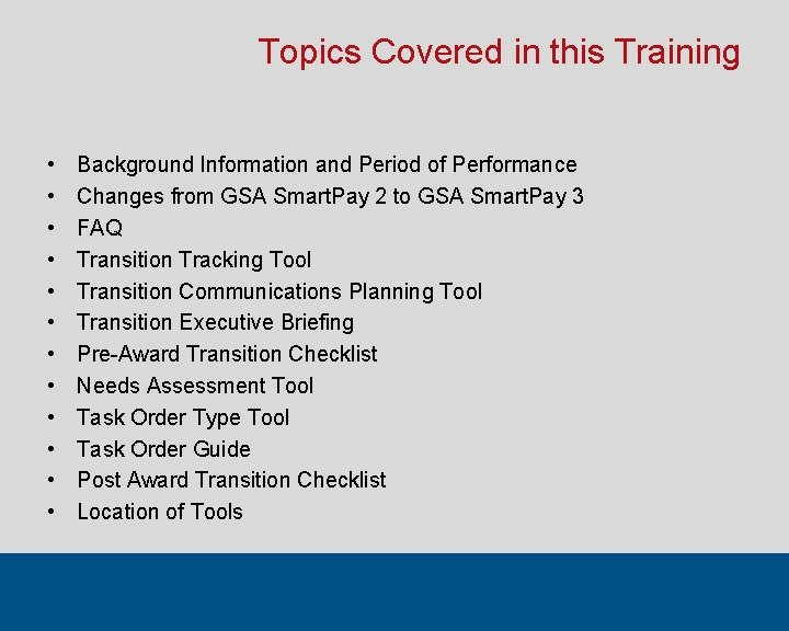 Topics Covered in this Training • • • Background Information and Period of Performance