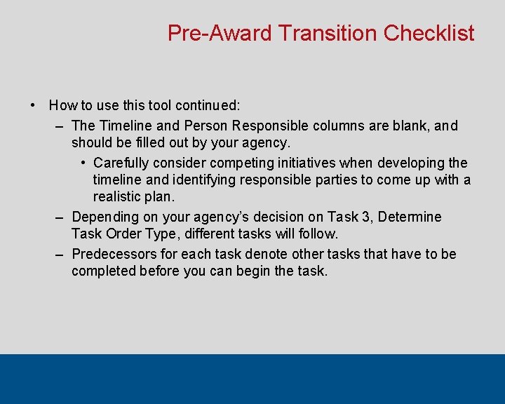 Pre-Award Transition Checklist • How to use this tool continued: – The Timeline and