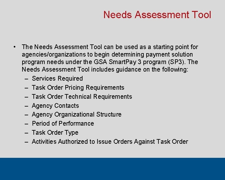 Needs Assessment Tool • The Needs Assessment Tool can be used as a starting